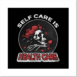 Self Care Is Health Care Posters and Art